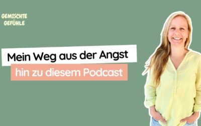 #1 Mein Weg aus der Angst hin zu diesem Podcast