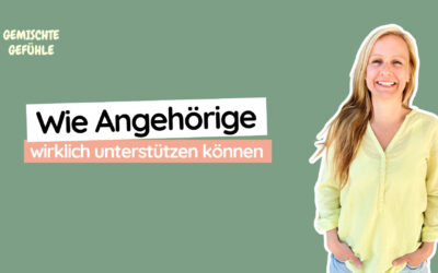 #8 Wie Angehörige Menschen mit Angststörungen wirklich unterstützen können – 7 praktische Tipps