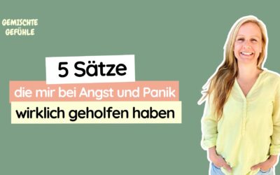 #35 5 Sätze, die mir bei Angst und Panik wirklich geholfen haben