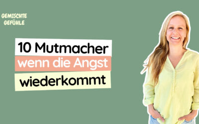 #46 Was ich mir heute sagen würde, wenn die Angst wiederkommt – 10 Mutmacher für innere Ruhe