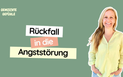 #52 Rückfall in die Angststörung: Wie Du Dich schützen und stärken kannst
