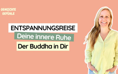 #54 Entspannungsreise in Deine innere Ruhe: Der Buddha in Dir