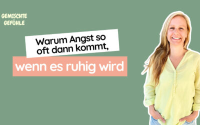#56 Warum Angst so oft dann kommt, wenn es ruhig wird
