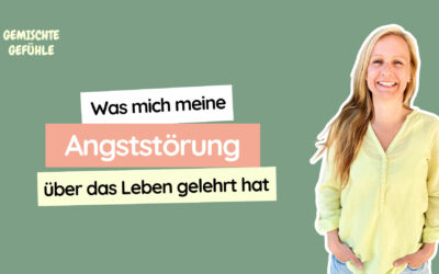 #57 Was mich meine Angststörung über das Leben gelehrt hat