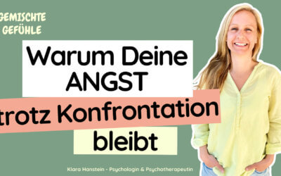 #72 Warum Deine Angst trotz Konfrontation bleibt