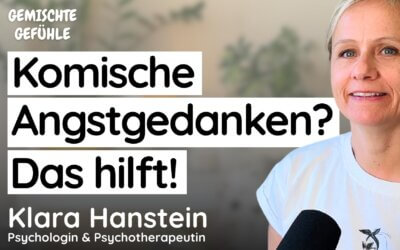 #96 Wenn Angst plötzlich komische Gedanken und Körperreaktionen auslöst