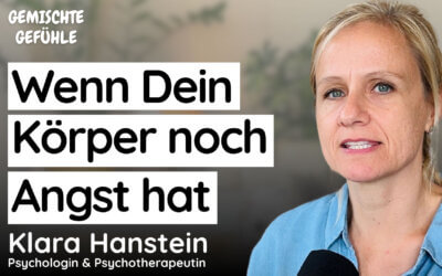 #101 Warum Dein Körper noch mit Angst reagiert, obwohl Du Dich längst sicherer fühlst